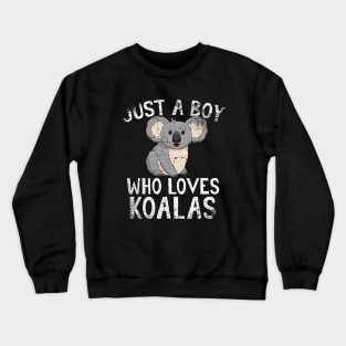 Just A Boy Who Loves Koalas Crewneck Sweatshirt